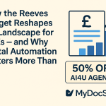 Ai4u 50% off for MyDocSafe clients - Reeves budget reshapes landscape necessitating automation